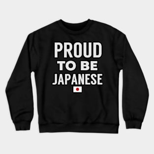 Proud To Be Japanese Crewneck Sweatshirt